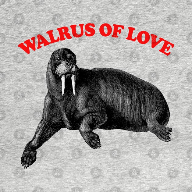 Walrus Of Love by DankFutura